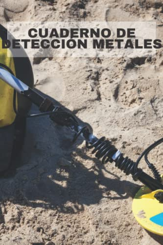 Cuaderno De Deteccion De Metales: Revista De Detectores De M