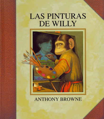Las Pinturas De Willy - Anthony Browne - Fce - Libro