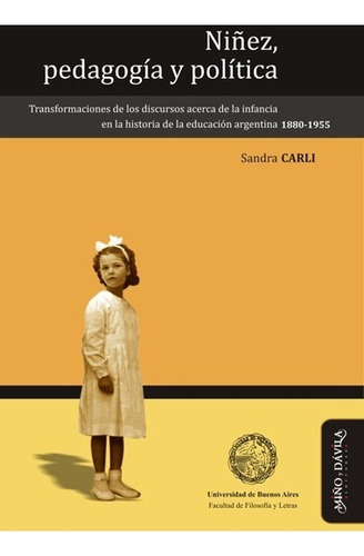 Niñez, Pedagogía Y Política. Sandra Carli (myd)