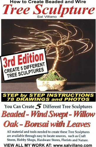 How To Create Beaded & Wire Trees: How To Create Beaded And Wire, De Sal Villano., Vol. 1. Editorial Createspace, Tapa Blanda, Edición 3rd Edition En Inglés