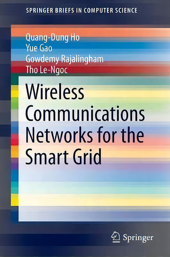 Wireless Communications Networks For The Smart Grid, De Quang-dung Ho. Editorial Springer International Publishing Ag, Tapa Blanda En Inglés