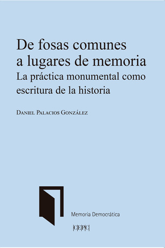 De Fosas Comunes A Lugares Memoria - Palacios González  - 