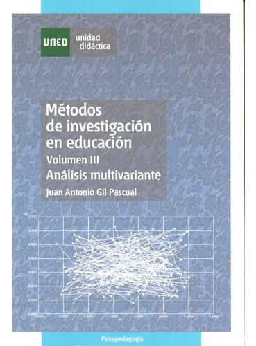 Métodos Investigación En Educación Vol. 3, Gil Pascual, Uned