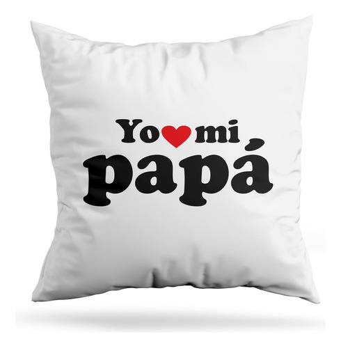 Cojin Deco Yo Amo A Mi Papá (d0111 Boleto.store)