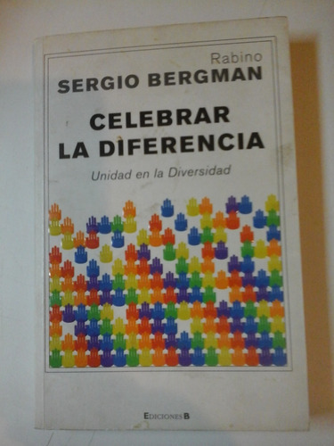 Celebrar La Diferencia - S. Bergman - Ediciones B - L228 