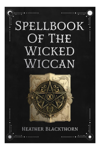 Libro: El Libro De Hechizos De La Malvada Wiccana: Un Libro