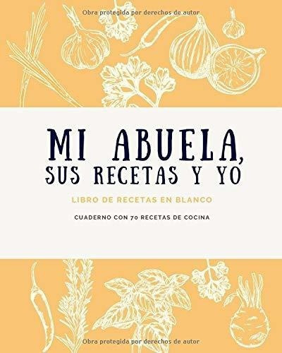 Mi Abuela, Sus Recetas Y Yo - Libro De Recetas En.., De Books, Nómada. Editorial Independently Published En Español