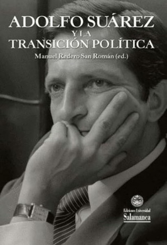 Adolfo Suárez Y La Transición Política (viii Centenario, 19)