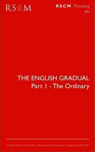 The English Gradual Part 1-the Ordinary, De Francis Burgess. Editorial Royal School Church Music, Tapa Blanda En Inglés