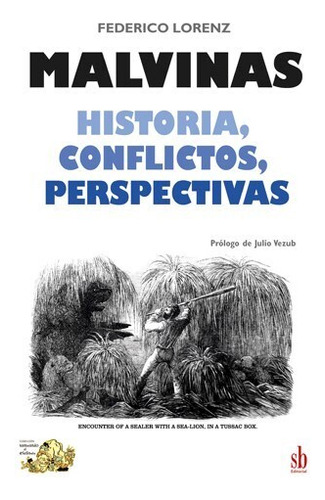 Malvinas Historia Conflictos Perspec - Lorenz Federico - #l
