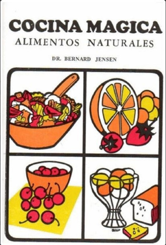 Libro Cocina Mágica Alimentos Naturales