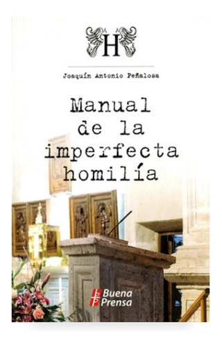 Manual De La Imperfecta Homilia - Buena Prensa