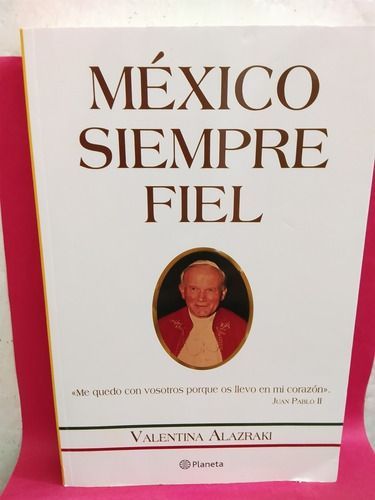 Papa Juan Pablo Ii. México Siempre Fiel (Usado)