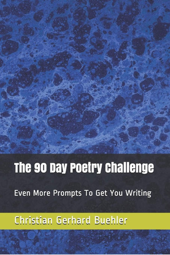 Libro: The 90 Day Poetry Challenge: Even More Prompts To Get