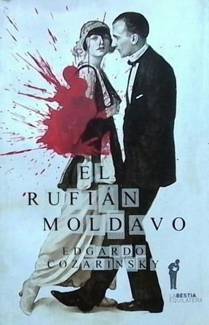 El Rufian Moldavo - Edgardo Cozarinsky
