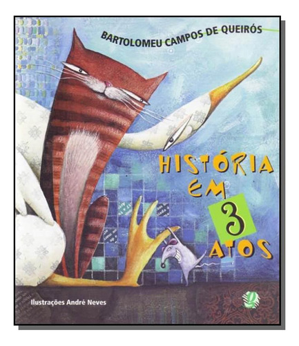 História Em Tres Atos, De Bartolomeu Campos Queiros. Editora Global, Capa Mole Em Português, 2021