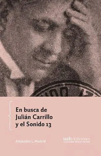 Libro En Busca De Julián Carrillo Y El Sonido 13