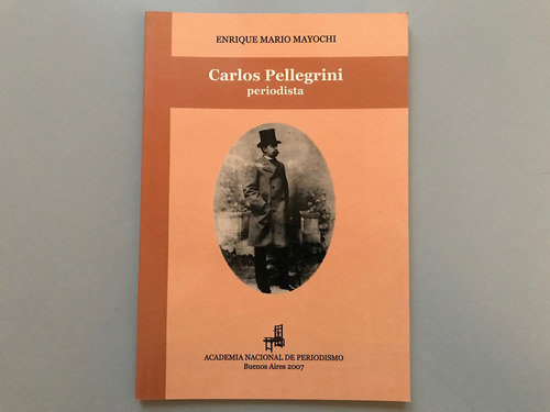 Carlos Pellegrini Periodista - Enrique Mario Mayochi