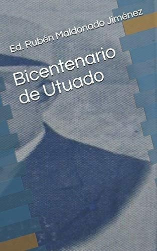 Bicentenario De Utuado Clasicos De La Historia Y.., De Jiménez Editor, Dr. Rubén Maldon. Editorial Createspace Independent Publishing Platform En Español