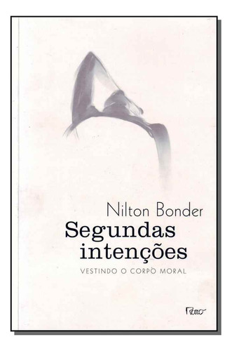 Libro Segundas Intencoes: Vestindo O Corpo Moral De Bonder N