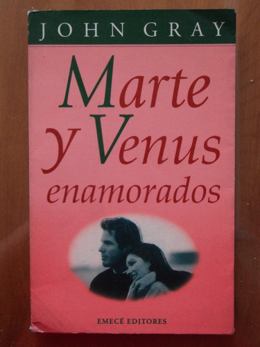 Marte Y Venus Enamorados - John Gray, 1997, Emecé Editores.