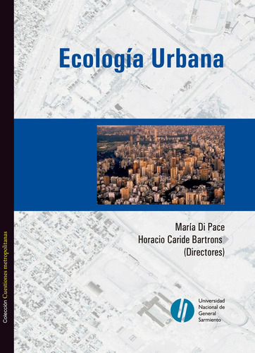 Ecología Urbana - Di Pace, María; Caride, Horacio (directore