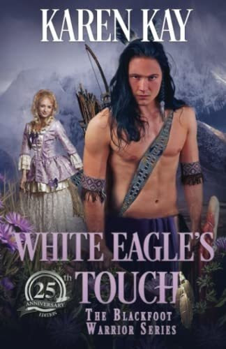 White Eagles Touch (blackfoot Warriors) - Kay, Karen, de Kay, Karen. Editorial Independently Published en inglés