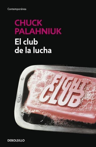 Libro: El Club De La Lucha. Palahniuk, Chuck. Debolsillo
