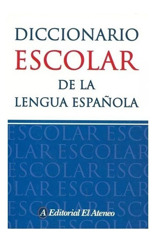 Diccionario Escolar De La Lengua Española - Ateneo