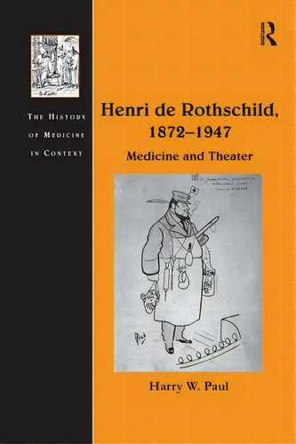 Henri De Rothschild, 1872 1947: Medicine And Theater, De Paul, Harry W.. Editorial Routledge, Tapa Blanda En Inglés