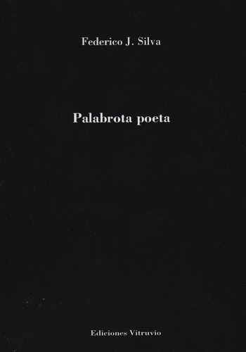 Libro Palabrota Poeta - Silva Ramirez, Federico