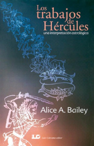 Los Trabajos De Hercules - Alice Bailey