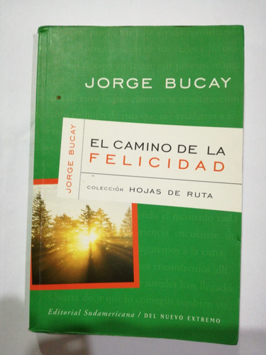 El Camino De La Felicidad Jorge Bucay