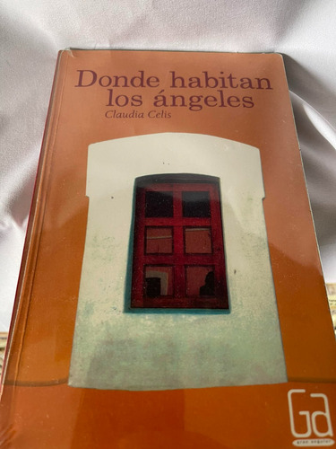 Donde Habitan Los Ángeles Claudia Celis (Usado)
