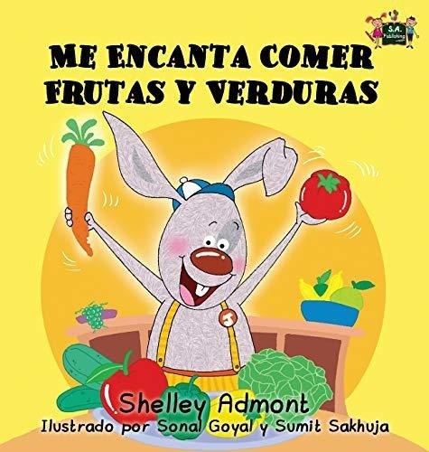 Libro : Me Encanta Comer Frutas Y Verduras I Love To Eat...