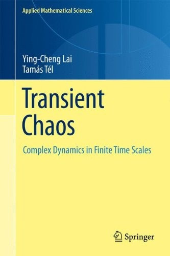 Transient Chaos Complex Dynamics On Finite Time Scales (appl