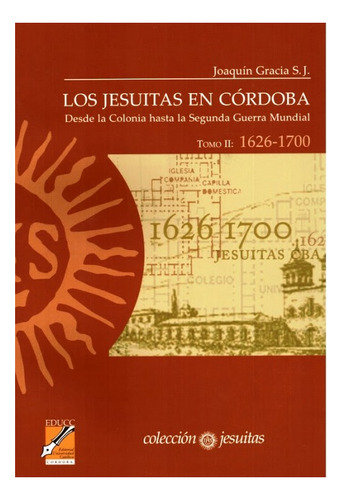 Los Jesuitas T.ii En Cordoba (desde 1626-1700)