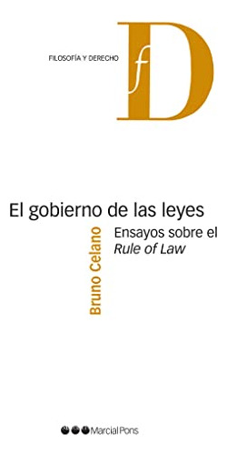 El Gobierno De Las Leyes: Ensayos Sobre El Rule Of Law -filo