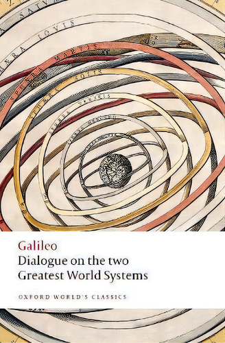 Dialogue On The Two Chief World Systems, De Galileo. Oxford World's Classics, Vol. 1. Editorial Oxford University Press, Tapa Blanda En Inglés