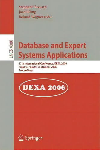 Database And Expert Systems Applications, De Stã©phane Bressan. Editorial Springer Verlag Berlin Heidelberg Gmbh Co Kg, Tapa Blanda En Inglés