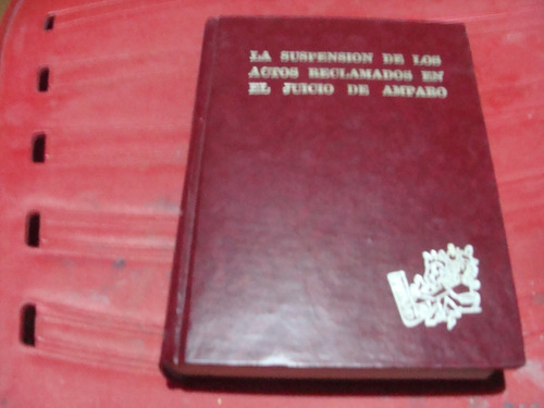 La Suspension De Los Actos Reclamados En El Juicio De Amparo