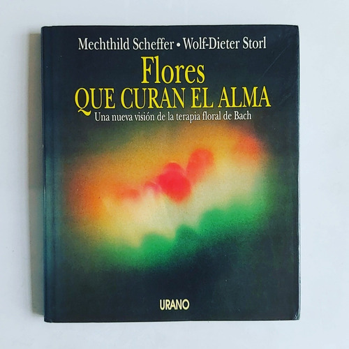 Libro Flores Que Curan El Alma Mechthild Scheffer Tapa Dura.