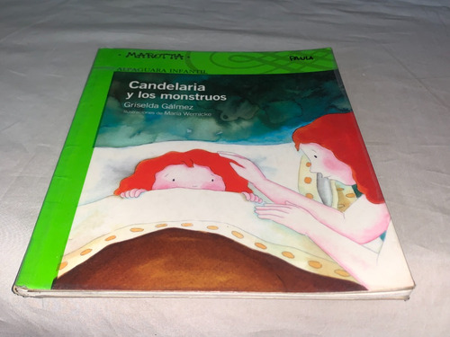 Candelaria Y Los Monstruos - Griselda Galmez - Alfaguara (Usado)