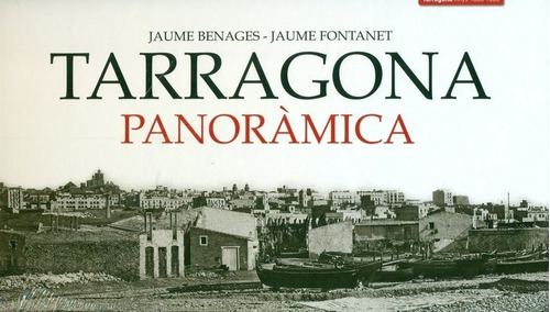 Tarragona Panoramica - Benages, Jaume