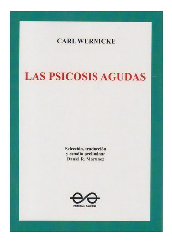 Las Psicosis Agudas, De Carl Wernicke. Editorial Salerno En Español