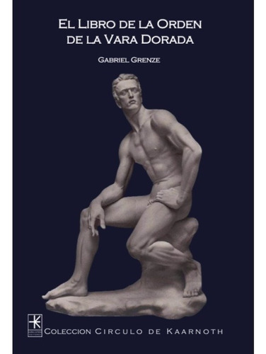 La Orden De La Vara Dorada, De Grenze, Gabriel. Editorial Aurea Catena Editores En Español