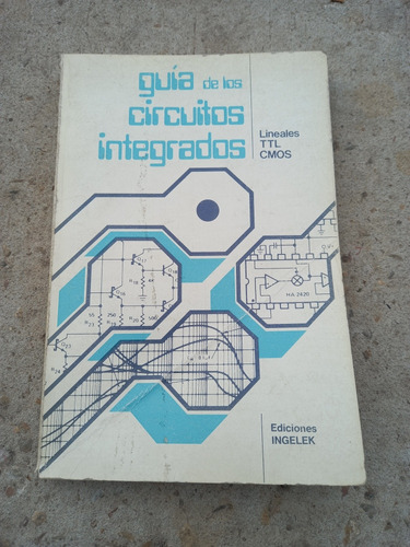 Libro Guía De Circuitos Integrados Lineales Ttl Cmos Ingelek