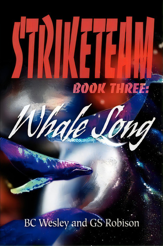 Striketeam Book Three, De Gs Robison. Editorial Iuniverse, Tapa Blanda En Inglés