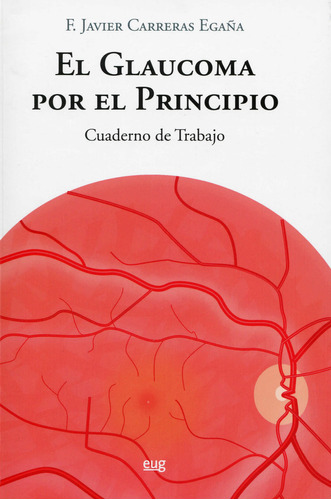 Glaucoma Por El Principio,el - Carreras Egaña, Francisco...