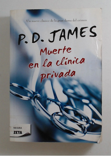 Muerte En La Clinica Privada - James, P. D